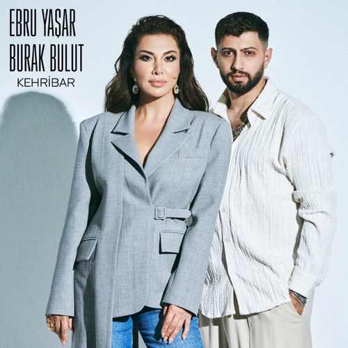 دانلود آهنگ Ebru Yaşar & Burak Bulut Kehribar