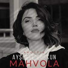 دانلود آهنگ Ayşegül Coşkun MAHVOLA – Akustik