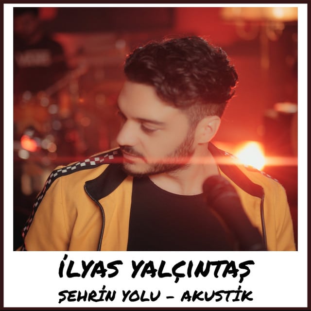 دانلود آهنگ İlyas Yalçıntaş Şehrin Yolu – Akustik